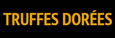 Truffes Dorees