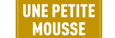 Une Petite Mousse
